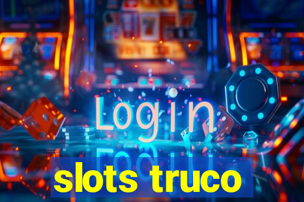 slots truco